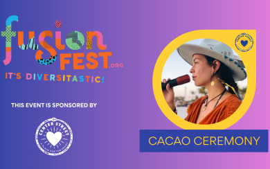 CACAO CEREMONY @ FUSION FEST